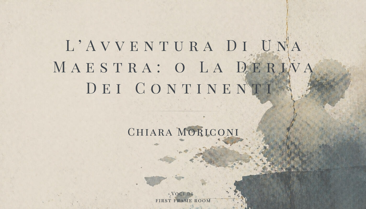 L'avventura di una maestra: o la deriva dei continenti