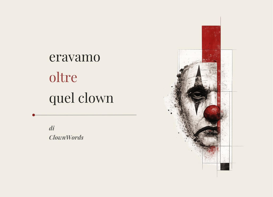 Eravamo oltre quel clown